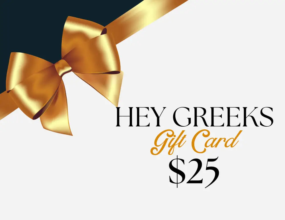 Hey Greeks Gift Card $25.00